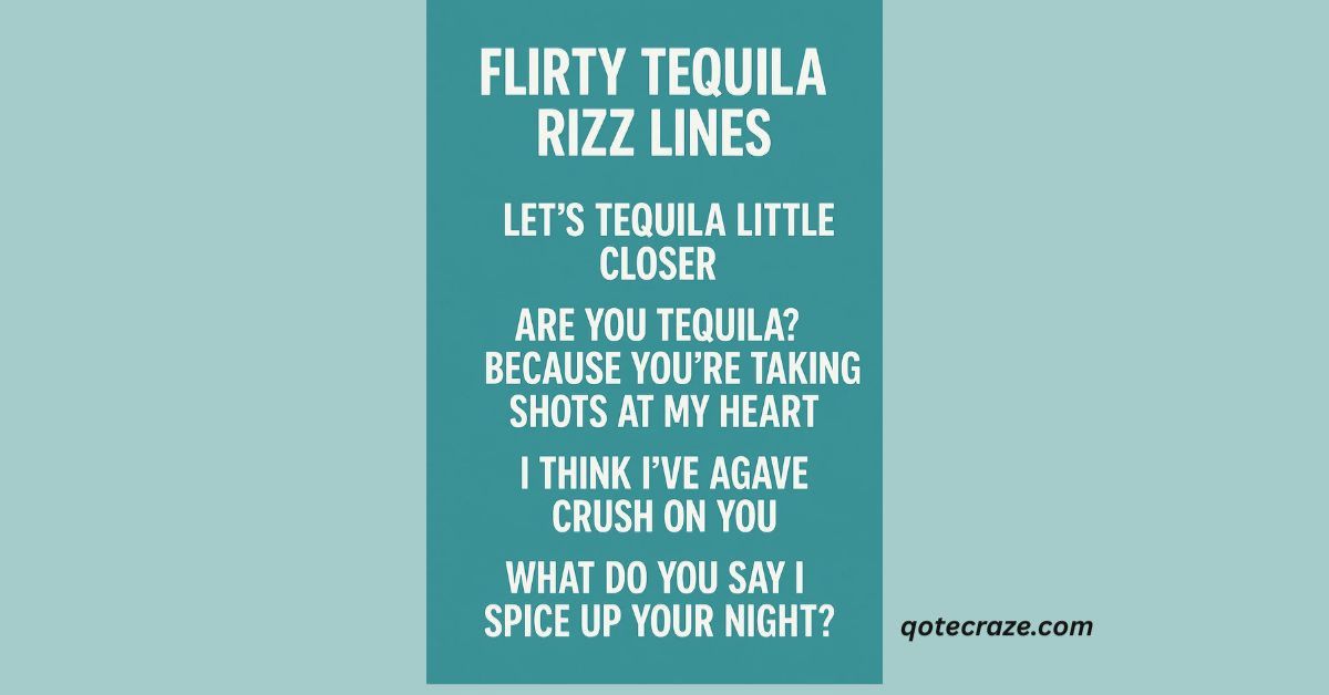45 Fun and Flirty Tequila Rizz Lines to Spice Up Your Conversations