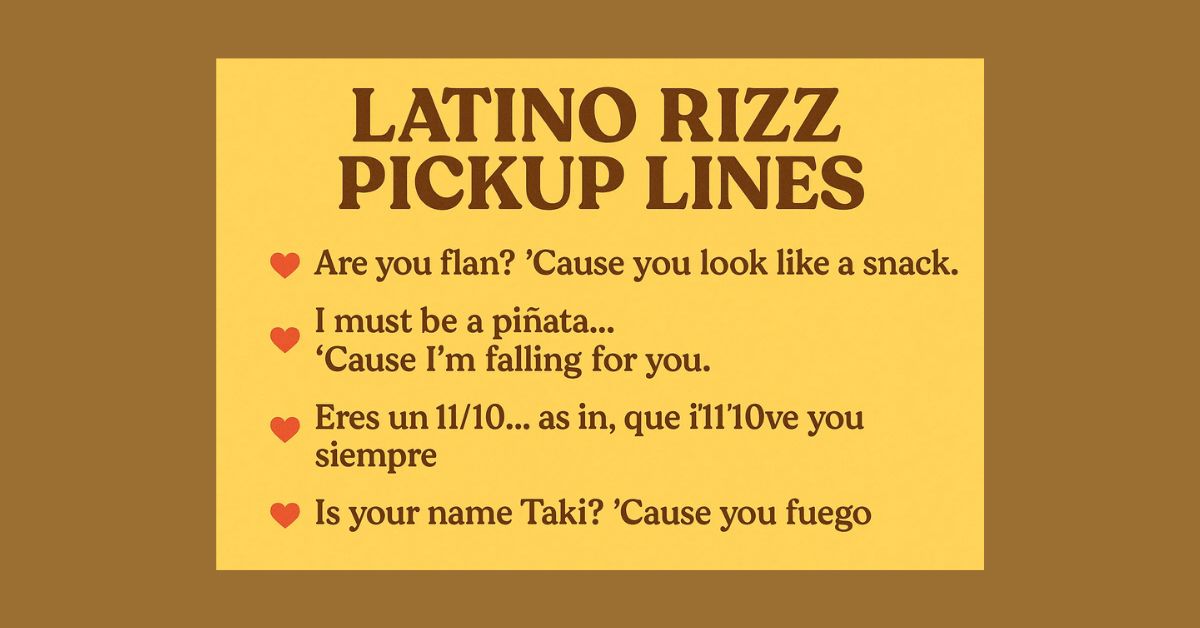 70 Best Latino, Spanish, And Mexican Rizz Pickup Lines