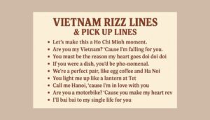 85 Vietnam Rizz Lines & Pick Up Lines for Charismatic Conversations