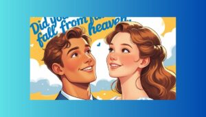 45 Hilarious “Did You Fall From Heaven Rizz Lines” to Charm Your Crush