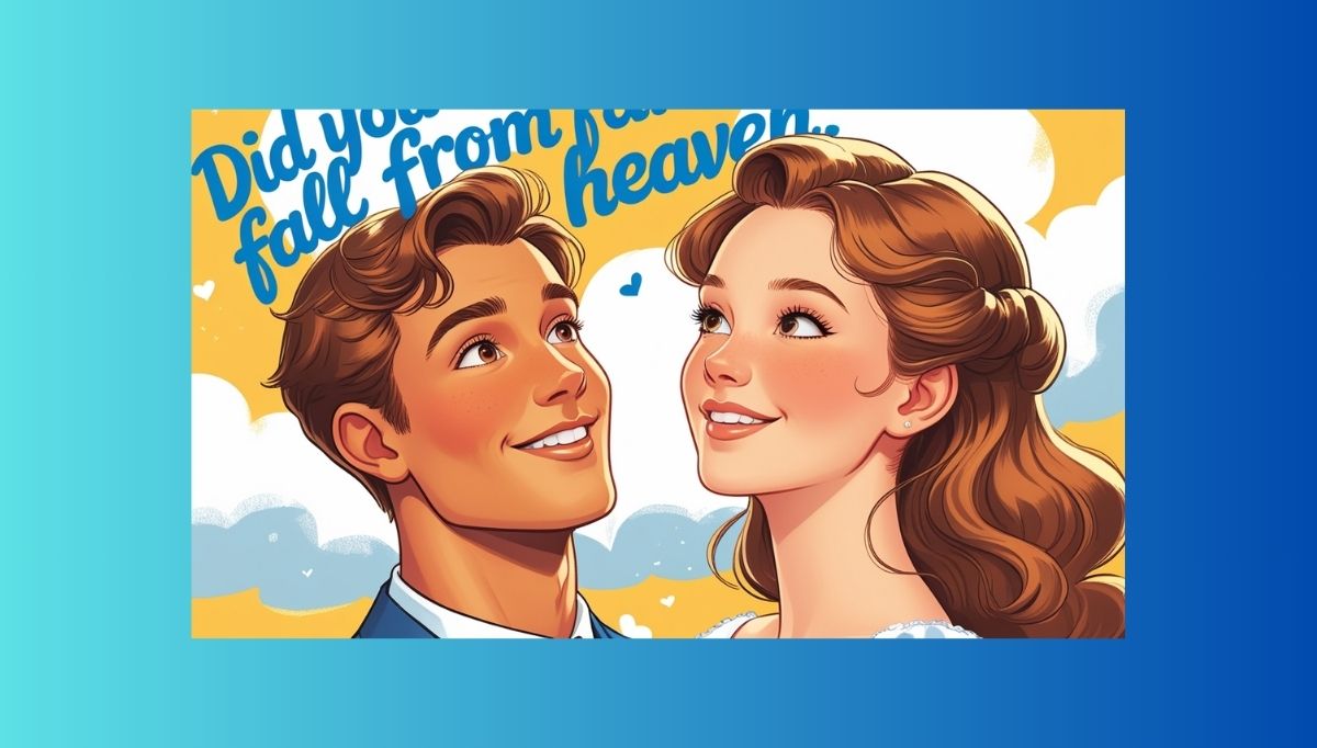 45 Hilarious “Did You Fall From Heaven Rizz Lines” to Charm Your Crush